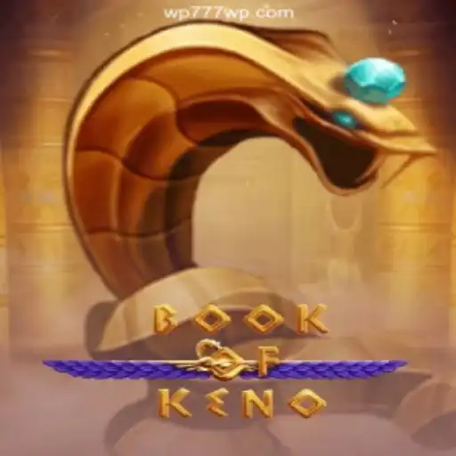 Discover the Thrills of BookOfKeno at WP777.COM Cassino
